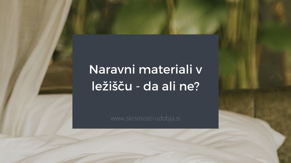 Naravni materiali v ležišču - da ali ne?